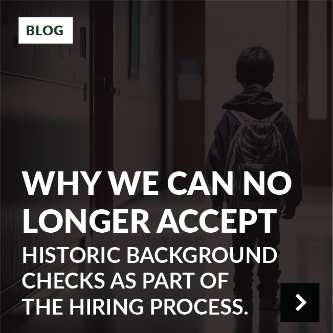 Why we can no longer accept historic background checks as part of the hiring process.
